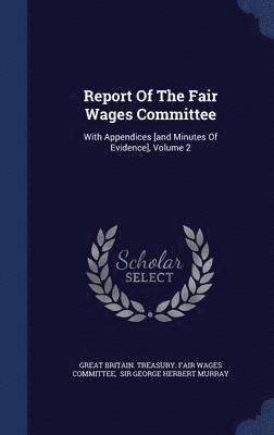 Report Of The Fair Wages Committee 1