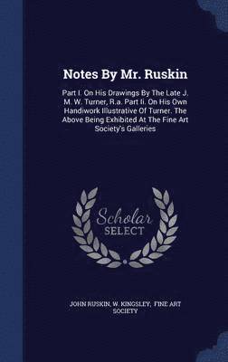 Notes By Mr. Ruskin 1