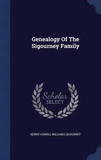 bokomslag Genealogy Of The Sigourney Family