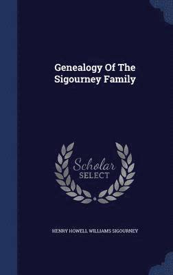 Genealogy Of The Sigourney Family 1