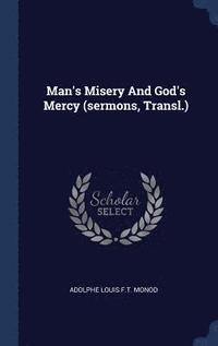 bokomslag Man's Misery And God's Mercy (sermons, Transl.)