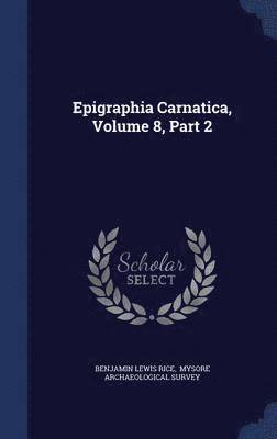Epigraphia Carnatica, Volume 8, Part 2 1