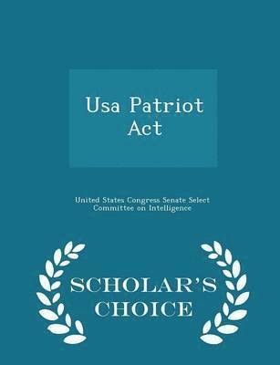 bokomslag USA Patriot ACT - Scholar's Choice Edition