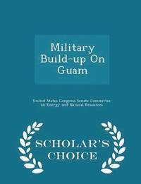 bokomslag Military Build-Up on Guam - Scholar's Choice Edition