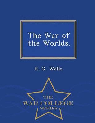 bokomslag War of the Worlds. - War College Series