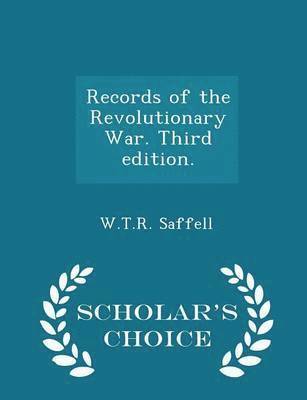 bokomslag Records of the Revolutionary War. Third edition. - Scholar's Choice Edition