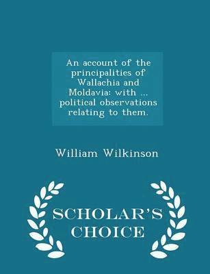 bokomslag An Account of the Principalities of Wallachia and Moldavia