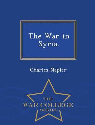 War in Syria. - War College Series