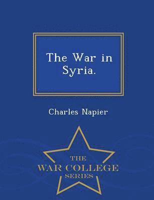 The War in Syria. - War College Series 1