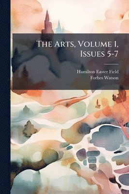 Arts, Volume 1, Issues 5-7