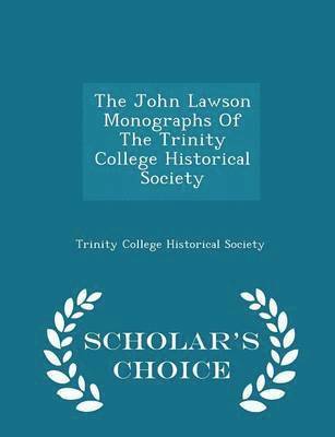 bokomslag John Lawson Monographs of the Trinity College Historical Society - Scholar's Choice Edition