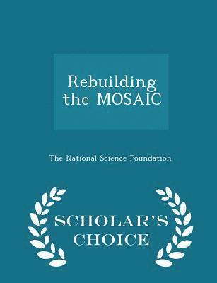 Rebuilding the Mosaic - Scholar's Choice Edition 1