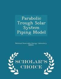 bokomslag Parabolic Trough Solar System Piping Model - Scholar's Choice Edition