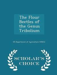 bokomslag Flour Beetles of the Genus Tribolium - Scholar's Choice Edition