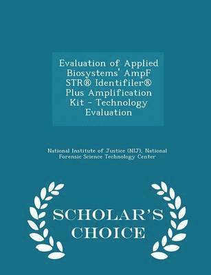 bokomslag Evaluation of Applied Biosystems' Ampf Str(r) Identifiler(r) Plus Amplification Kit - Technology Evaluation - Scholar's Choice Edition