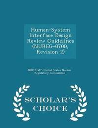 bokomslag Human-System Interface Design Review Guidelines (NUREG-0700, Revision 2) - Scholar's Choice Edition