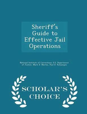 bokomslag Sheriff's Guide to Effective Jail Operations - Scholar's Choice Edition