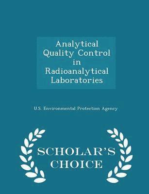 Analytical Quality Control in Radioanalytical Laboratories - Scholar's Choice Edition 1