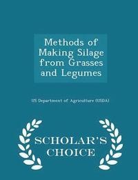bokomslag Methods of Making Silage from Grasses and Legumes - Scholar's Choice Edition