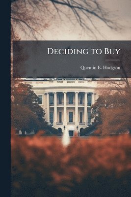 Quentin E Hodgson - Deciding to Buy, Häftad