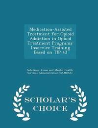 bokomslag Medication-Assisted Treatment for Opioid Addiction in Opioid Treatment Programs