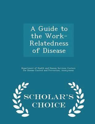 bokomslag Guide to the Work-Relatedness of Disease - Scholar's Choice Edition