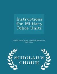 bokomslag Instructions for Military Police Units - Scholar's Choice Edition