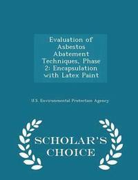 bokomslag Evaluation of Asbestos Abatement Techniques, Phase 2