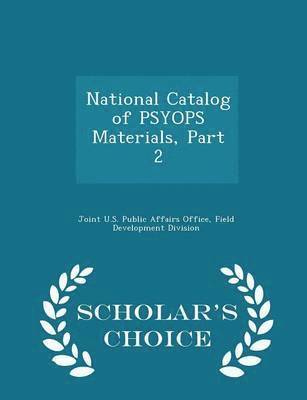 National Catalog of Psyops Materials, Part 2 - Scholar's Choice Edition 1