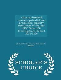 bokomslag Alluvial Diamond Resource Potential and Production Capacity Assessment of Guinea