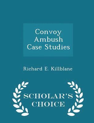 bokomslag Convoy Ambush Case Studies - Scholar's Choice Edition