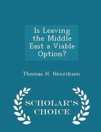 bokomslag Is Leaving the Middle East a Viable Option? - Scholar's Choice Edition