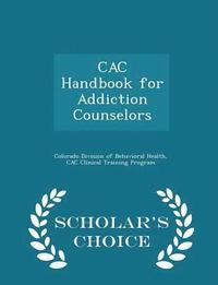 bokomslag Cac Handbook for Addiction Counselors - Scholar's Choice Edition