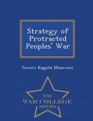 Strategy of Protracted Peoples' War - War College Series 1
