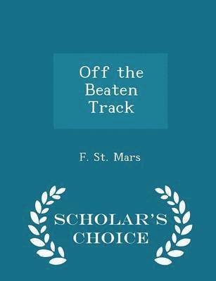 Off the Beaten Track - Scholar's Choice Edition 1