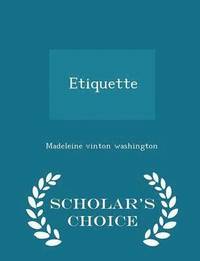 bokomslag Etiquette - Scholar's Choice Edition
