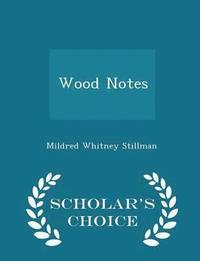 bokomslag Wood Notes - Scholar's Choice Edition