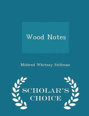 bokomslag Wood Notes - Scholar's Choice Edition