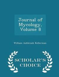 bokomslag Journal of Mycology, Volume 8 - Scholar's Choice Edition