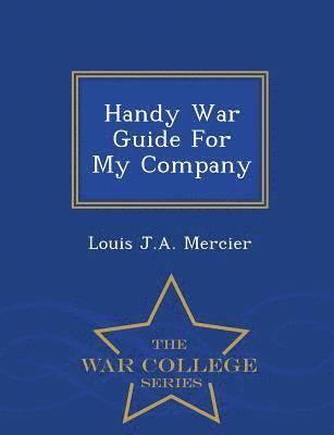 bokomslag Handy War Guide for My Company - War College Series