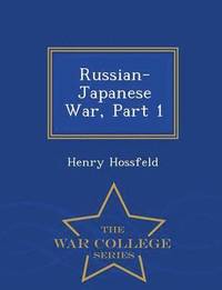 bokomslag Russian-Japanese War, Part 1 - War College Series