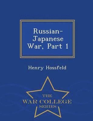 Russian-Japanese War, Part 1 - War College Series 1