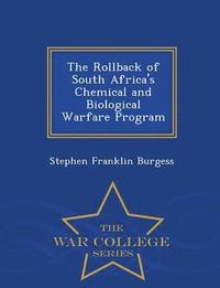 bokomslag The Rollback of South Africa's Chemical and Biological Warfare Program - War College Series