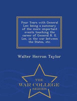 Walter Herron Taylor - Four Years with General Lee, Häftad