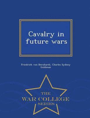 Cavalry in Future Wars - War College Series 1