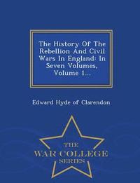 bokomslag The History Of The Rebellion And Civil Wars In England