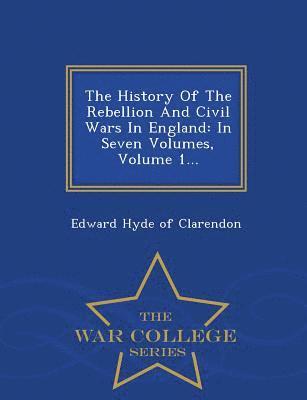 bokomslag The History Of The Rebellion And Civil Wars In England