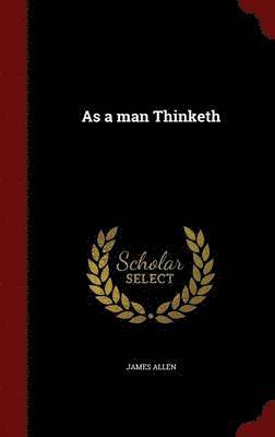 James Allen - As a man Thinketh, Inbunden