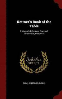 bokomslag Kettner's Book of the Table