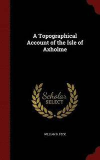 bokomslag A Topographical Account of the Isle of Axholme